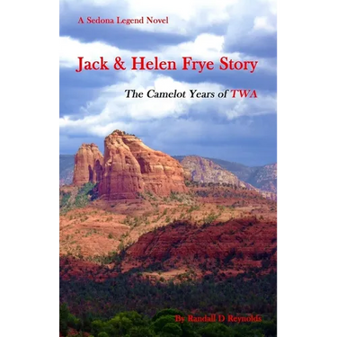 Jack & Helen Frye Story: The Camelot Years of TWA