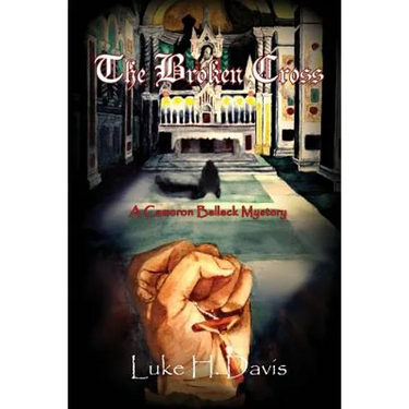 The Broken Cross: Book 2 in the Cameron Ballack Series