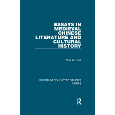 Essays in Medieval Chinese Literature and Cultural History