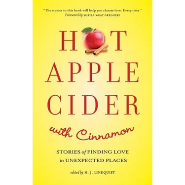 Hot Apple Cider with Cinnamon: Stories of Finding Love in Unexpected Places