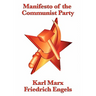 Manifesto of the Communist Party: An Affordable Edition of the Foundational Text of Socialism, Communism, and Class Struggle