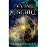 Divine Mischief Part 1: The Chronicles of Seraphina and the Gods