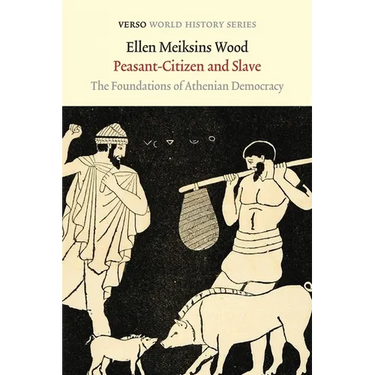 Peasant-Citizen and Slave: The Foundations of Athenian Democracy