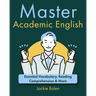 Master Academic English: Essential Vocabulary, Reading Comprehension & More