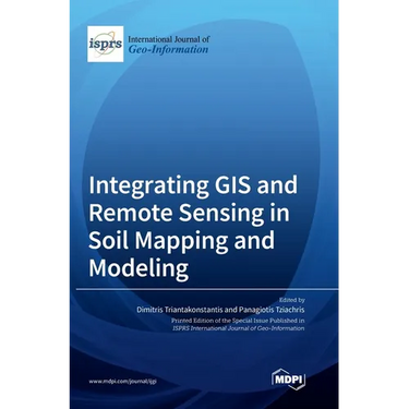 Integrating GIS and Remote Sensing in Soil Mapping and Modeling