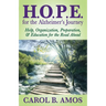 Hope for the Alzheimer's Journey: Help, Organization, Preparation, and Education for the Road Ahead