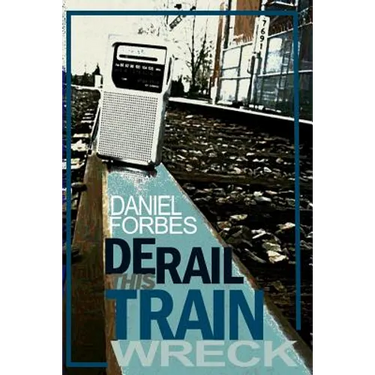 Derail This Train Wreck: Second Edition