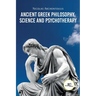 Ancient Greek Philosophy, Science and Psychotherapy