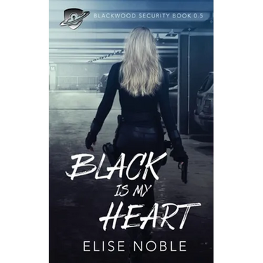 Black is my Heart: Blackwood Security Book 0.5