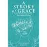 A Stroke of Grace: A Guide to Understanding and Living With an Acquired Brain Injury
