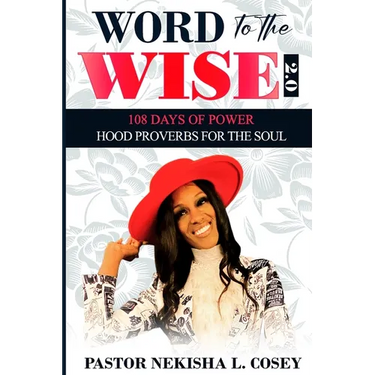 Word to the Wise 2.0 - 108 Days of Power: Hood Proverbs for the Soul