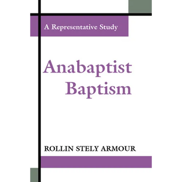 Anabaptist Baptism: A Representative Study
