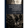 Photographs of the Atomic Bombings of Hiroshima and Nagasaki, Part 1