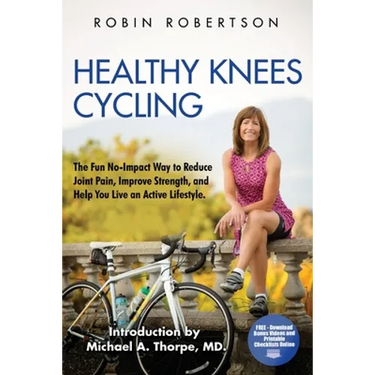 Healthy Knees Cycling: The Fun No-Impact Way to Reduce Joint Pain, Improve Strength, and Help You Live an Active Lifestyle
