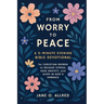 From Worry to Peace: A 5-Minute Evening Bible Devotional for Christian Women to Release Stress, Ease Anxiety, and Sleep in God's Embrace