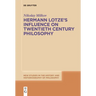 Hermann Lotze's Influence on Twentieth Century Philosophy