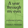 A year through my eyes: a collection of poetry