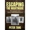 Escaping The Nightmare: TheTrue Story of a Chinese Labor Camp Survivor