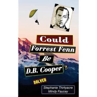 Could Forest Fenn Be D.B. Cooper?