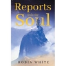 Reports From The Soul