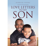 Love Letters to My Son
