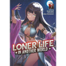 Loner Life in Another World (Light Novel) Vol. 7
