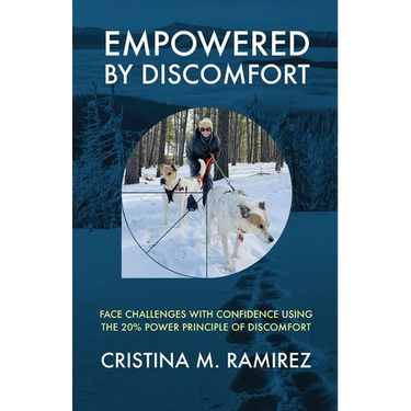 Empowered By Discomfort: Face Challenges with Confidence Using the 20% Power Principle of Discomfort