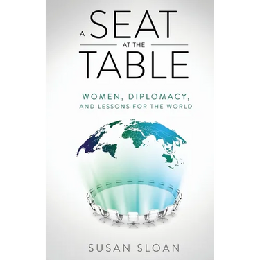 A Seat at the Table: Women, Diplomacy, and Lessons for the World