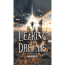 Leaking Dreams