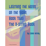 Learning the Notes on the Violin, Book Two, The D-String Book