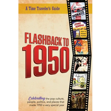 Flashback to 1950 - A Time Traveler's Guide: Perfect birthday or wedding anniversary gift for anyone born or married in 1951. For friends, parents or