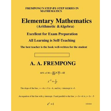 Elementary Mathematics: (Arithmetic, Algebra & Geometry)