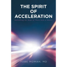 The Spirit of Acceleration: Rekindling the Hope of Those Sick at Heart!