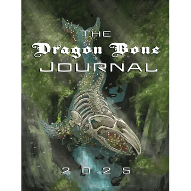 The Dragon Bone Journal: 2025 Issue