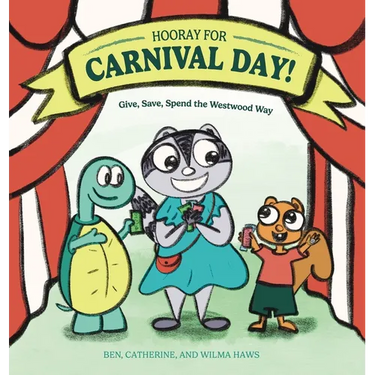 Hooray for Carnival Day!: Give, Save, Spend the Westwood Way