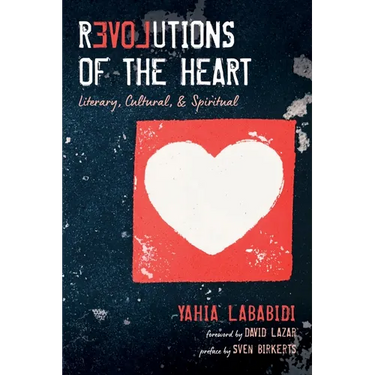 Revolutions of the Heart: Literary, Cultural, & Spiritual