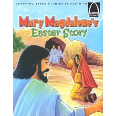 Mary Magdalene's Easter Story - Arch Books