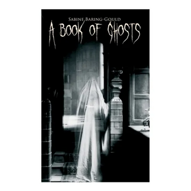 A Book of Ghosts: 20+ Horror Stories