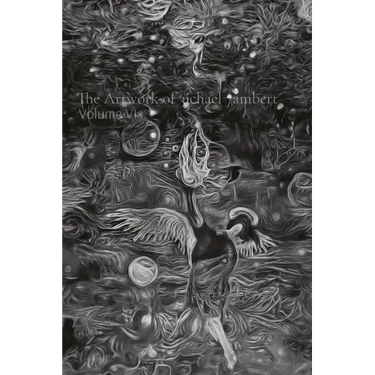 The Artwork of 3ichael 7ambert: Volume VI