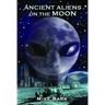 Ancient Aliens on the Moon