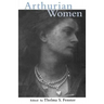 Arthurian Women: A Casebook