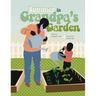 Summer in Grandpa's Garden