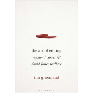 The Art of Editing: Raymond Carver and David Foster Wallace