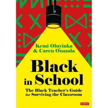 Black in School: The Black Teacher′s Guide for Surviving the Classroom
