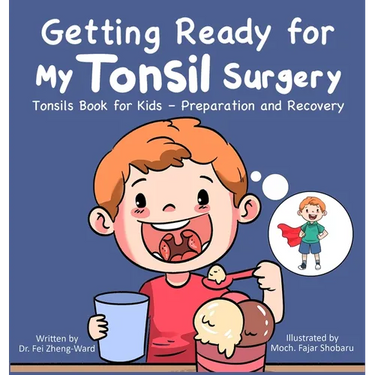 Getting Ready for My Tonsil Surgery: Tonsils Book for Kids - Preparation and Recovery