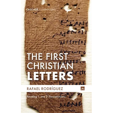The First Christian Letters: Reading 1 and 2 Thessalonians