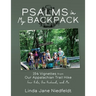 Psalms in My Backpack: 154 Vignettes from Our Appalachian Trail Hike Four Kids, One Husband, and Me
