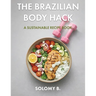The Brazilian Body Hack