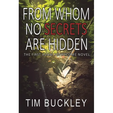 From Whom No Secrets Are Hidden: A Christian Crime Fiction Novel
