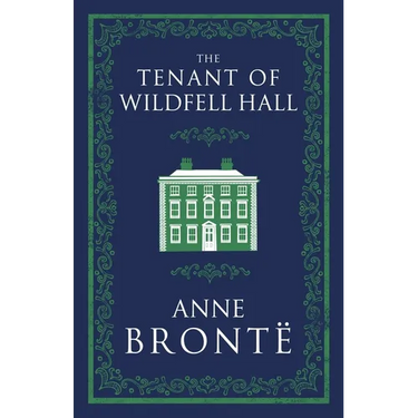 The Tenant of Wildfell Hall: Annotated Edition (Alma Classics Evergreens)